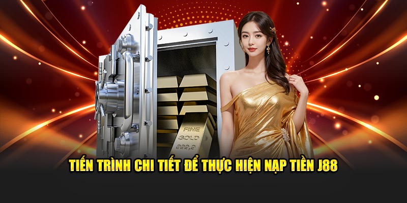 Cách để thực hiện nạp tiền J88